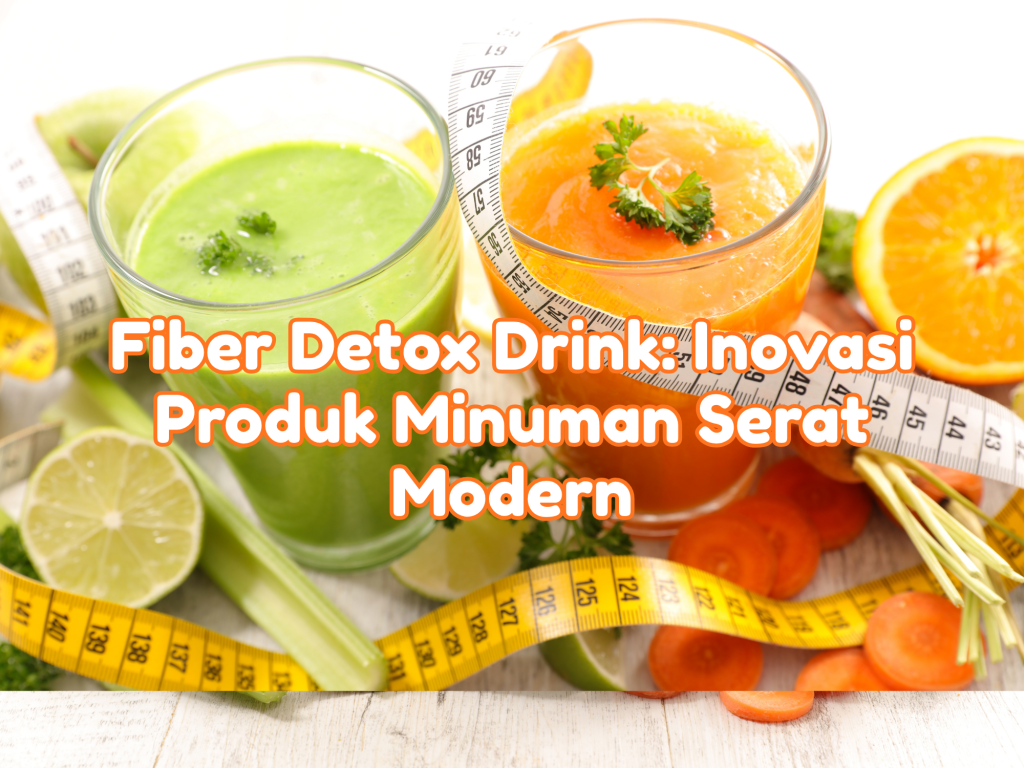 Fiber Detox Drink: Inovasi Produk Minuman Serat Modern fiber detox drink inovasi produk minuman serat modern