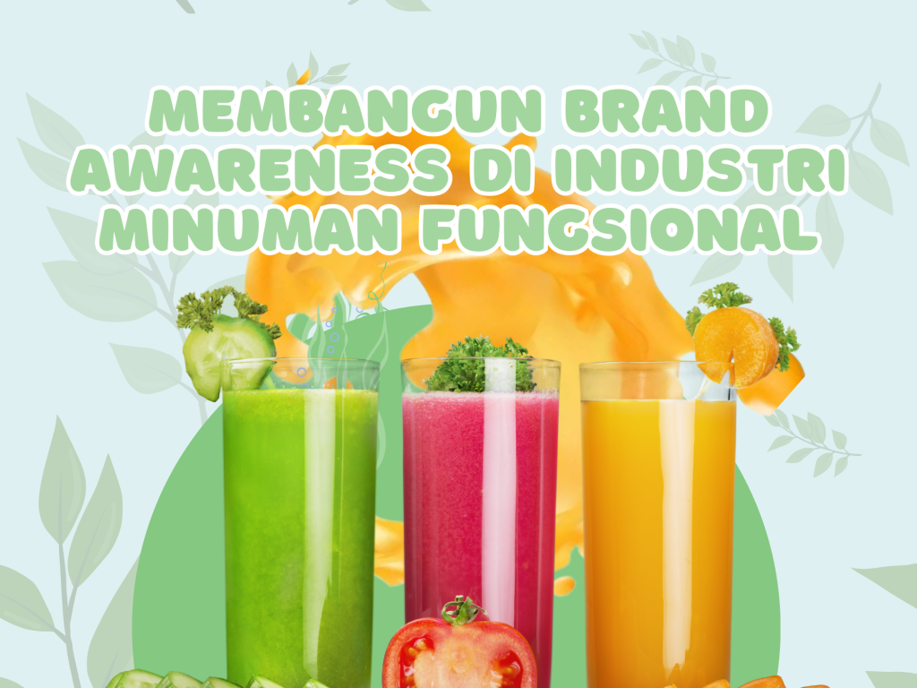 Membangun Brand Awareness di Industri Minuman Fungsional membangun brand awareness di industri minuman fungsional