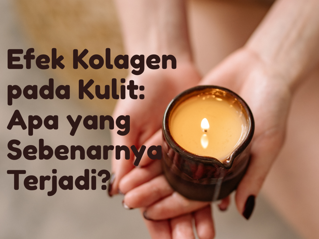 Efek Kolagen pada Kulit: Apa yang Sebenarnya Terjadi? Efek Kolagen pada Kulit: Apa yang Sebenarnya Terjadi?