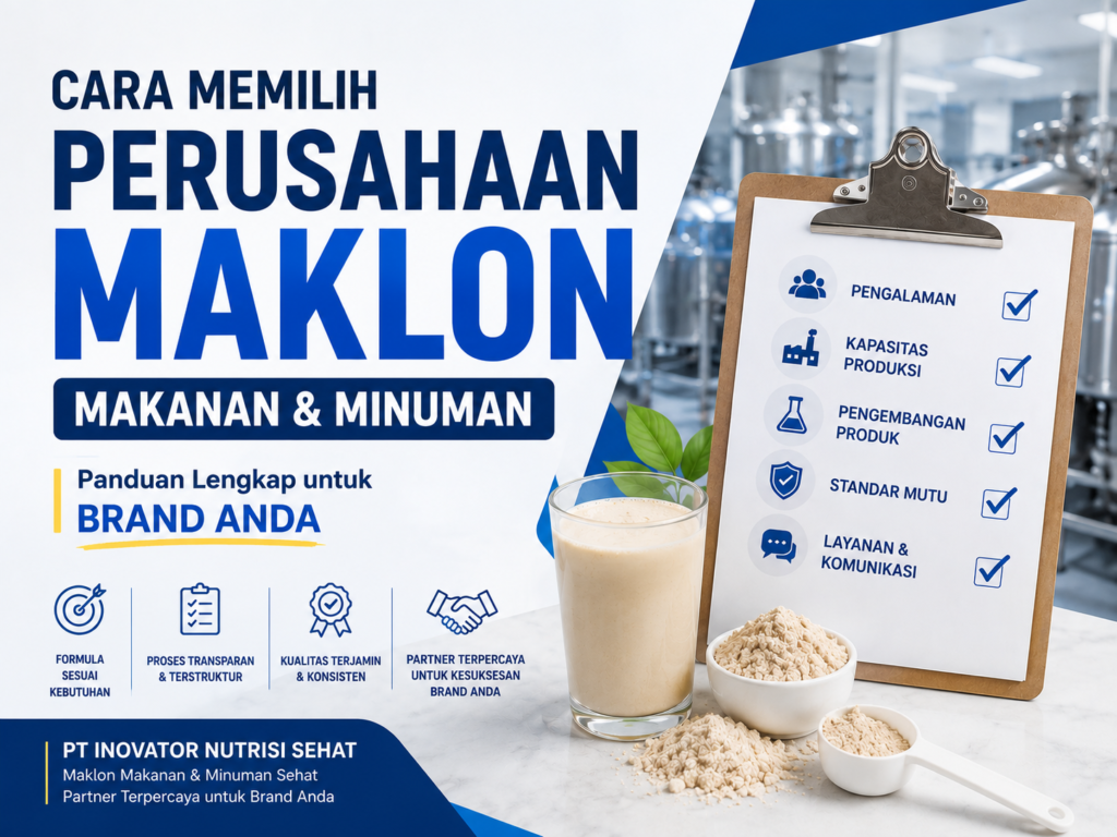 Cara Memilih Perusahaan Maklon Makanan dan Minuman cara memilih perusahaan maklon makanan dan minuman